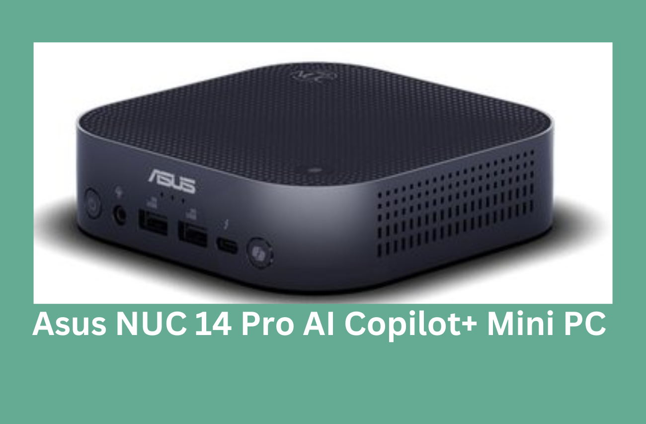 Asus NUC 14 Pro AI Copilot+ Mini PC With Up to Intel Core Ultra 9 (Series 2) CPUs Announced: A Game-