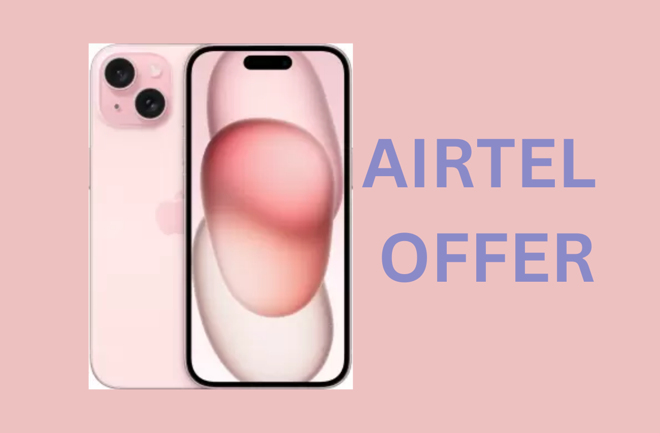 Apple iPhone 15 : Switch to Airtel Postpaid & Get Rs. 7000 off offers