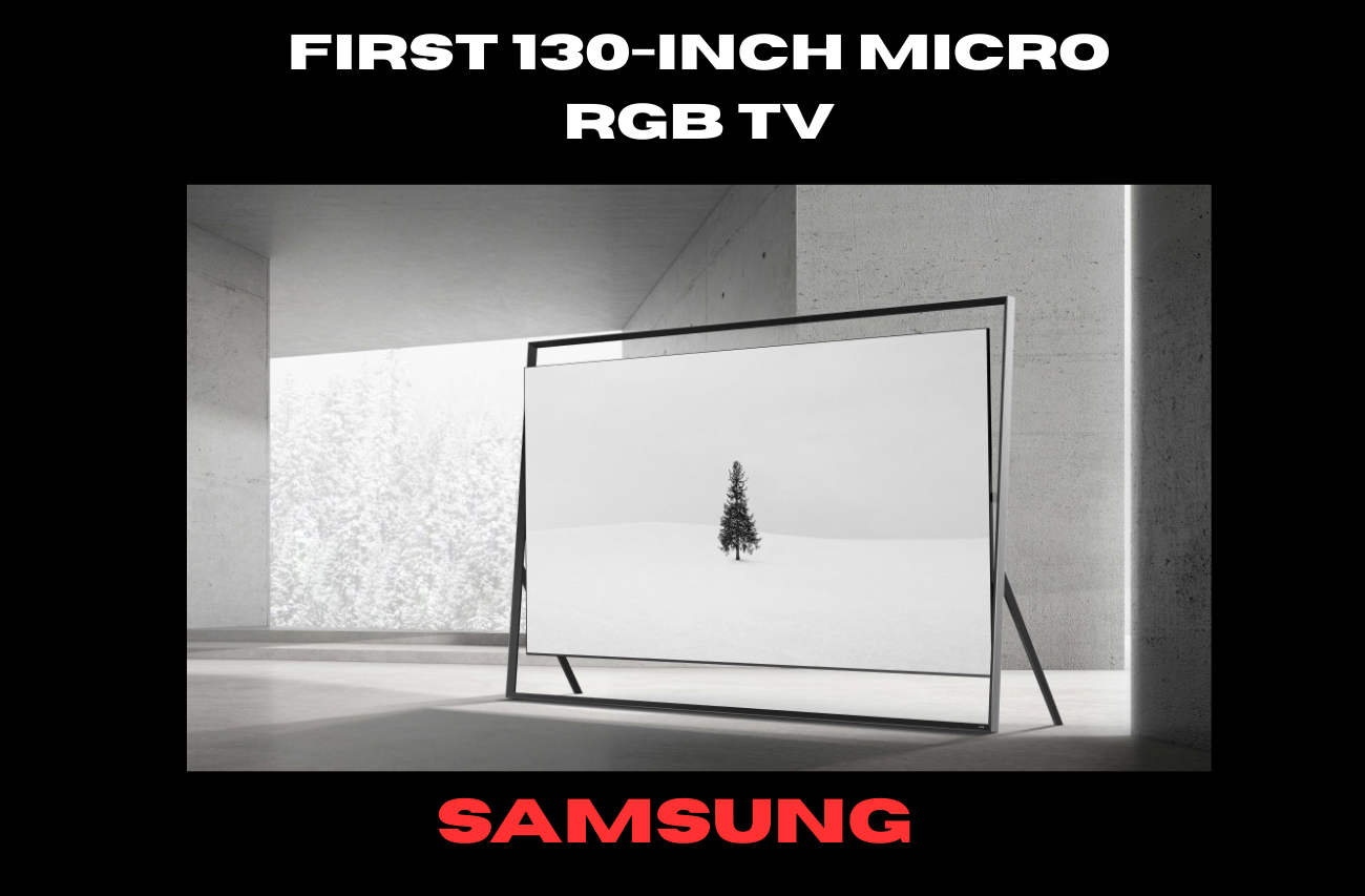Samsung Revolutionizes Premium Home Entertainment with the World’s First 130-Inch Micro RGB TV