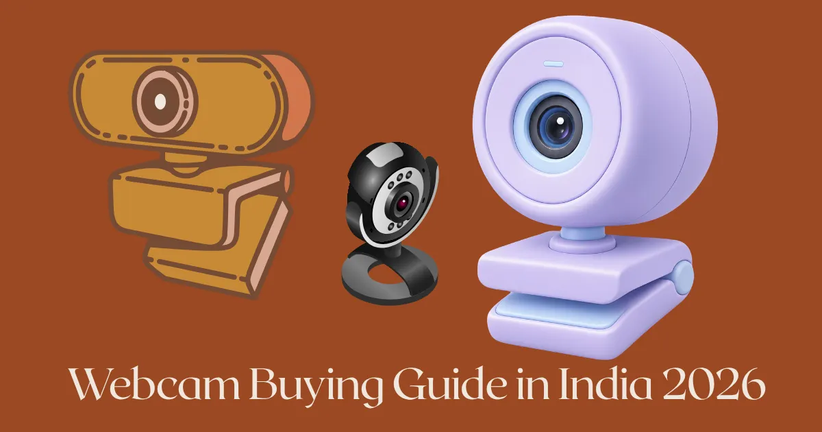 Webcam Buying Guide India 2026: Best Features to Check